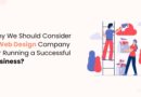 Why Should Consider Web Design Company For Running Successful Business